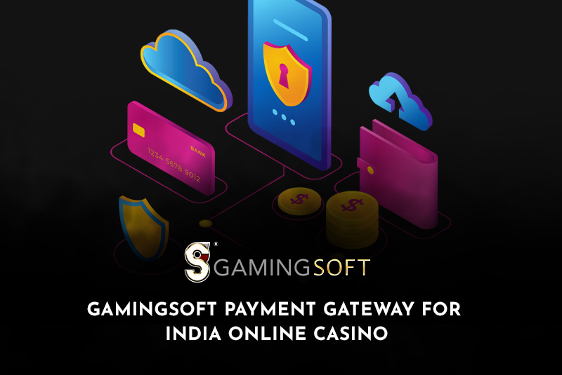Revolutionizing Online Casino Transactions: GamingSoft’s Payment Gateway for the Indian Market